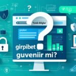 girpiabet güvenilir mi?